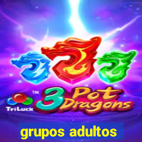 grupos adultos